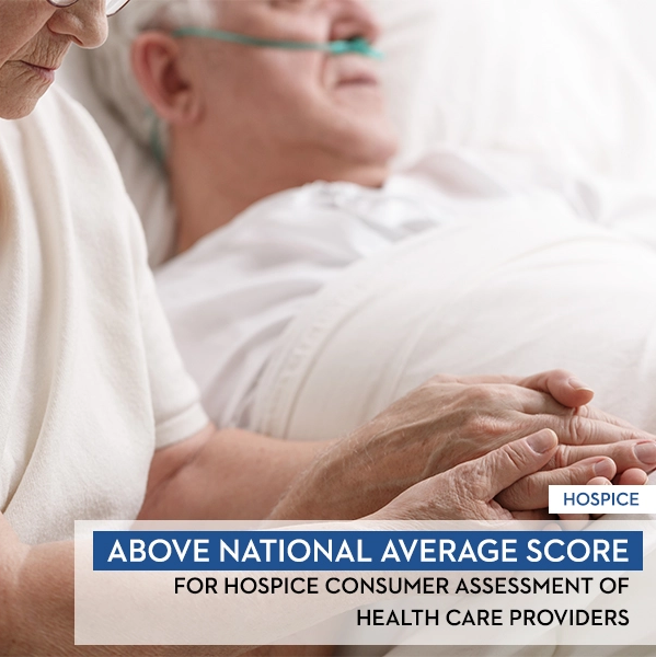 Hospice - Above national average score for hospice consumer assessment of health care providers